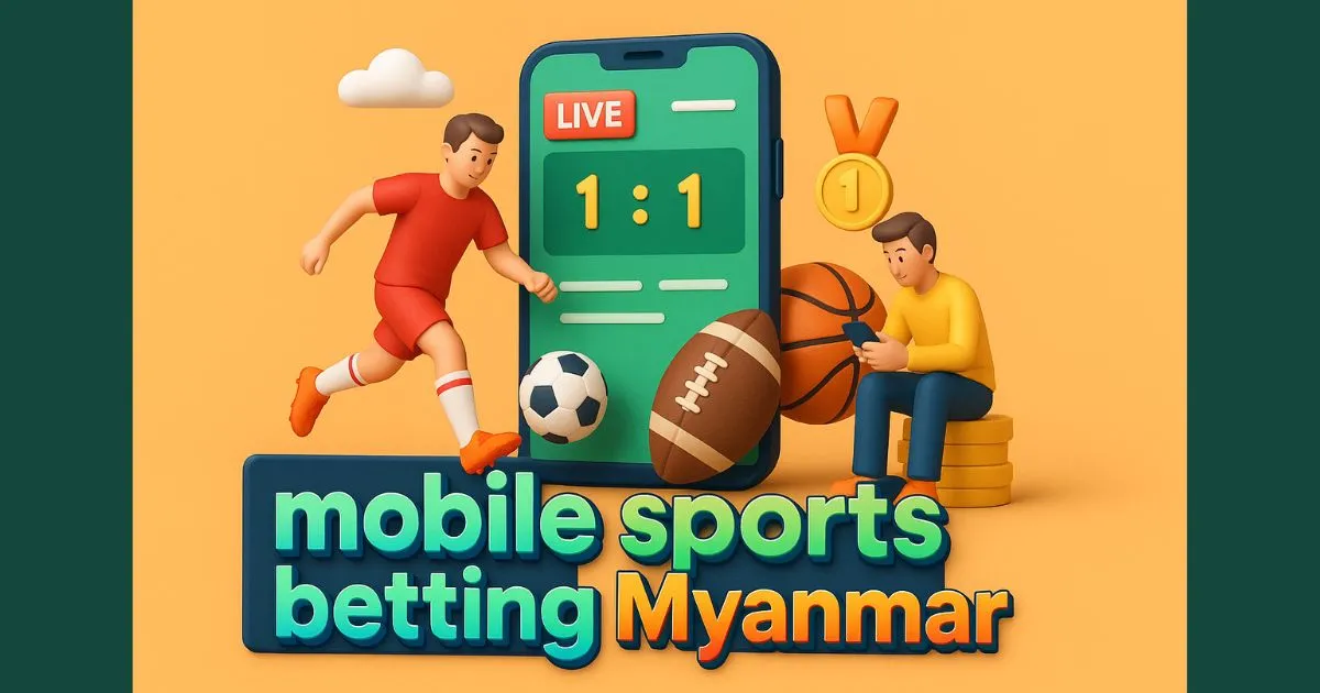Mobile Sports Betting Myanmar